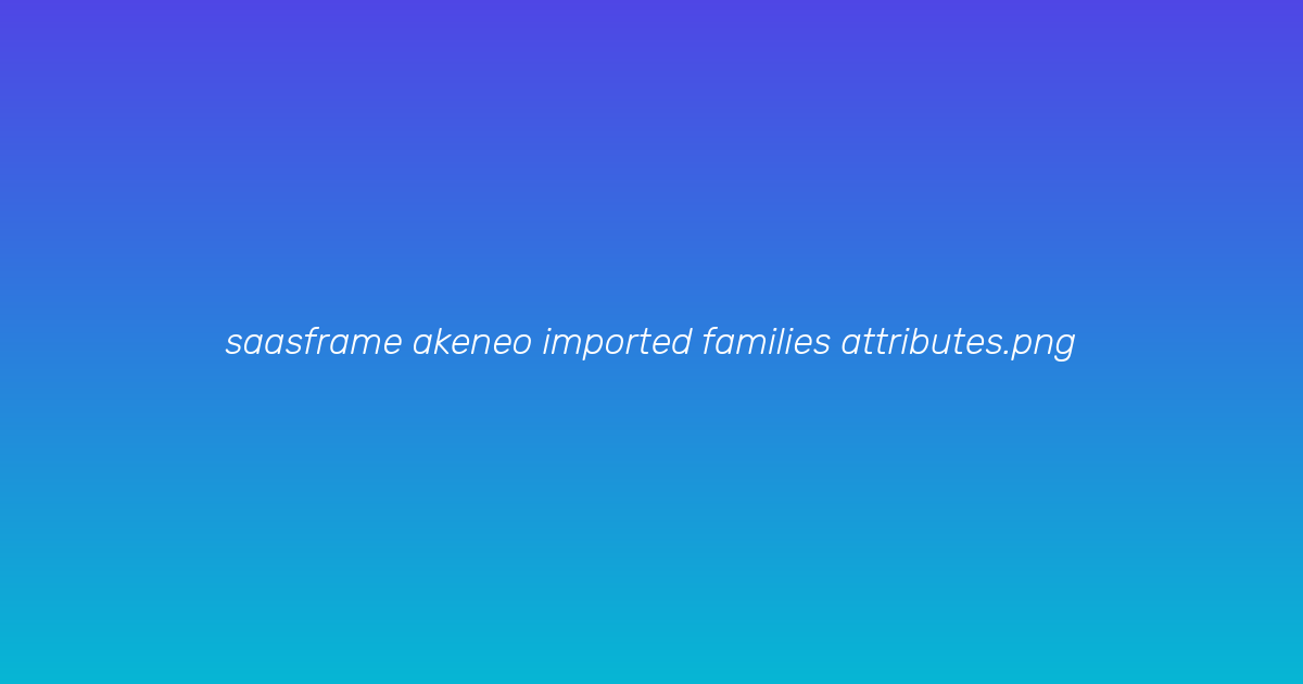 Imported families and attributes