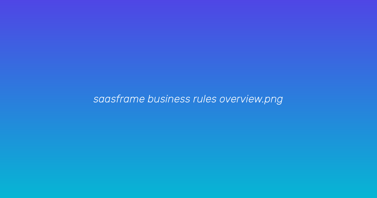 Business Rules Overview