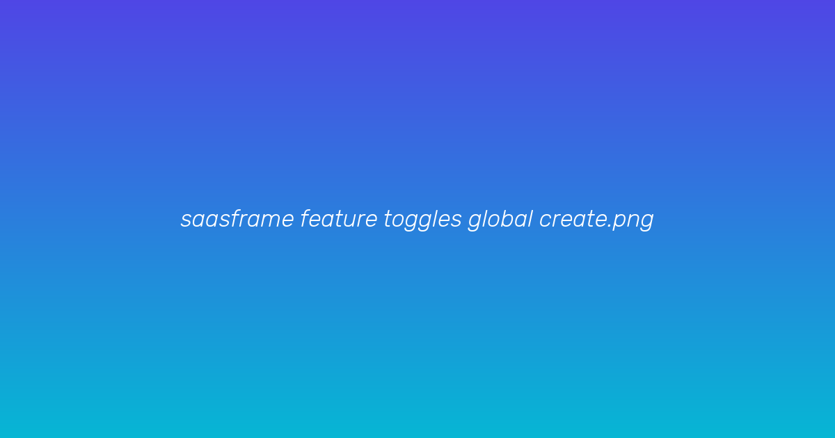 Creating a global feature toggle