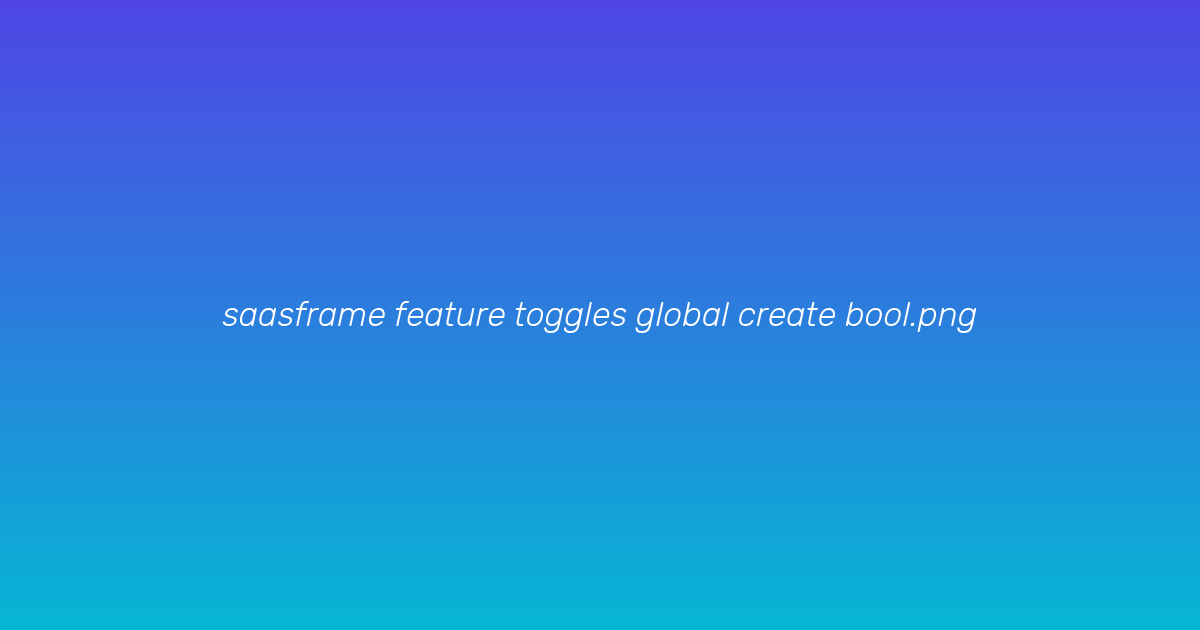 Creating a global feature toggle