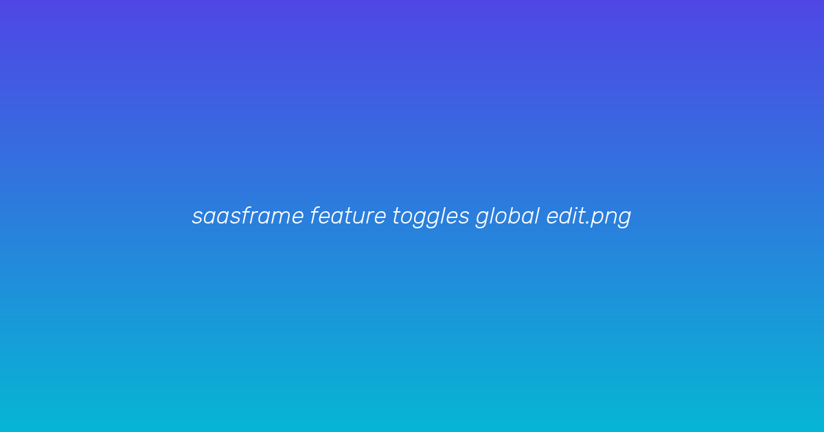 Edit feature toggle