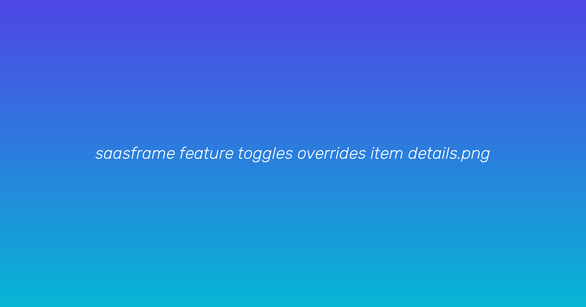 Feature toggle overrides - Value Input