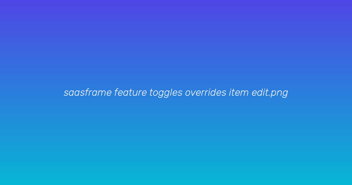 Feature toggle overrides - Value Input