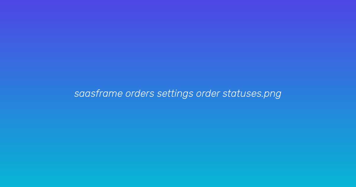 Order statuses