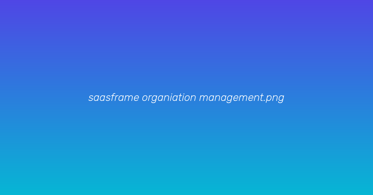 Organization management screen