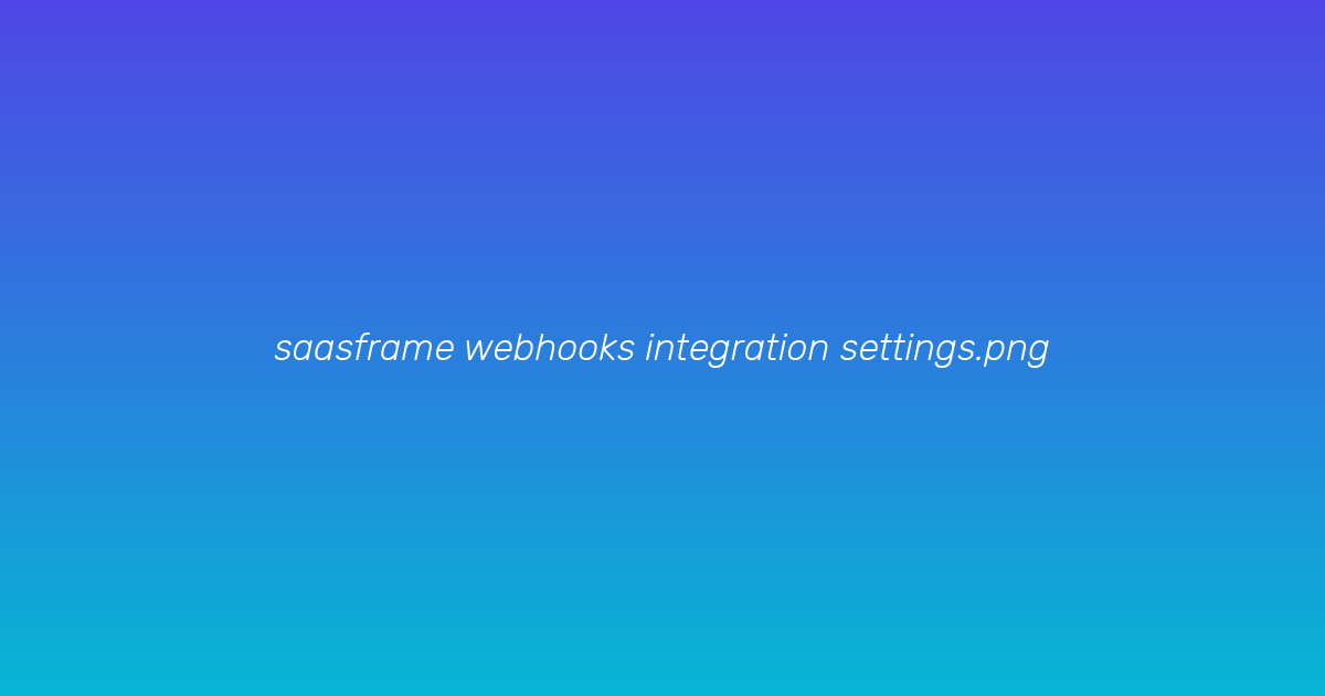 Custom Webhooks integration settings