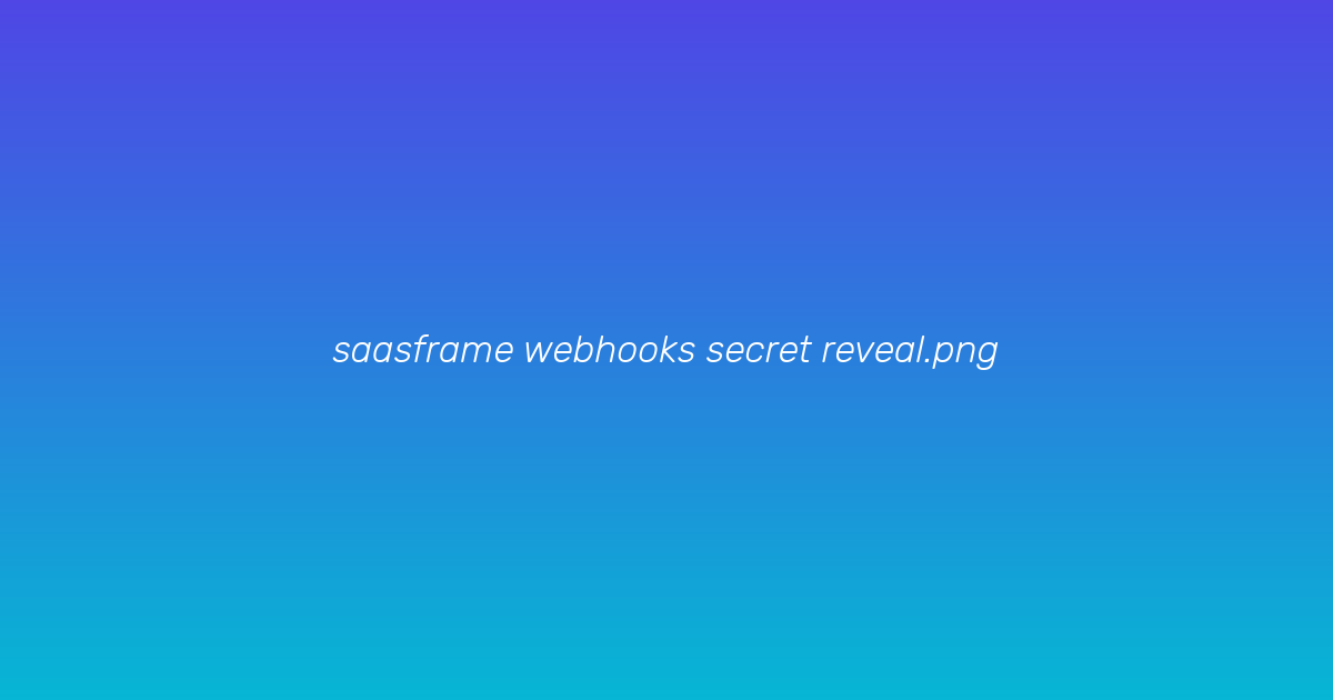 Webhook secret reveal